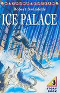 The Ice Palace by Robert Swindells