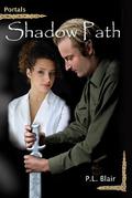 Shadow Path (Portals #1) by P.L. Blair