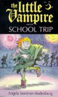 The Little Vampire and the School Trip (Der kleine Vampir #14) by Angela Sommer-Bodenburg