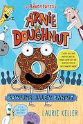 Bowling Alley Bandit (The Adventures of Arnie the Doughnut #1) by Laurie Keller