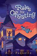 Rules for Ghosting by A.J. Paquette
