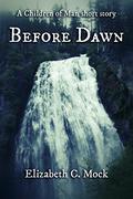 Before Dawn:  (A Children of Man short story) (The Children of Man #0.1) by Elizabeth C. Mock