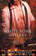 White Bone, Red Sky (Theo Bourne #3) by Evelyn Shepherd