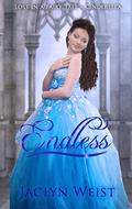 Endless: A Modern Cinderella Tale (Lost in a Fairy Tale #3) by Jaclyn Weist