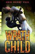 Wrath Child (A Rational Man #1) by Erik Henry Vick