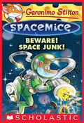 Beware! Space Junk! by Geronimo Stilton