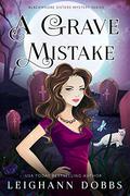 A Grave Mistake by Leighann Dobbs