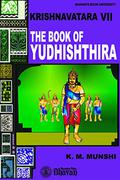 The Book of Yudhishthira (Krishnavatara #7) by K.M. Munshi