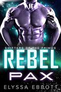 Rebel Pax (Shifters of the Primus #2) by Elyssa Ebbott