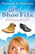 If the Shoe Fits by Sandra D. Bricker