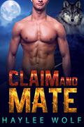 Claim and Mate (Omega Tales #3) by Haylee Wolf