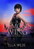 A Demon's Wing: a Lion Shifters novel (Paranormal Africa: The Lion Shifters #2) by Ella Wilde