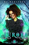 Aurora by M.J. Marstens
