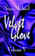 Velvet Glove: Volume V by Sean Michael