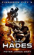 Lord Hades: Science fiction and fantasy series (Tales of Cinnamon City #4) by Peter James West