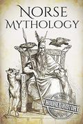 Norse Mythology: A Concise Guide to Gods, Heroes, Sagas and Beliefs of Norse Mythology by Hourly History