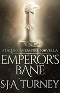 Emperor’s Bane (Tales of the Empire #4.5) by S.J.A. Turney
