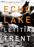 Echo Lake: A Novel by Letitia Trent