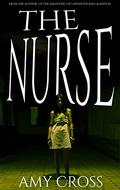 The Nurse by Amy Cross