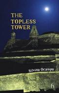 The Topless Tower by Silvina Ocampo