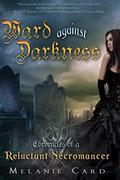 Ward Against Darkness: Chronicles of a Reluctant Necromancer, Book 2 (Chronicles of a Reluctant Necromancer #2) by Melanie Card