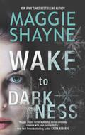 Wake To Darkness by Maggie Shayne