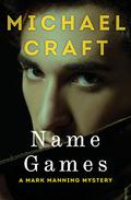 Name Games (Mark Manning Mystery #4) by Michael Craft