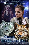 Chasing Ghosts in the Night (Shifter's Dawn #2) by Brantwijn Serrah