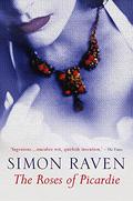 The Roses Of Picardie by Simon Raven