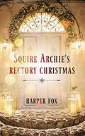 Squire Archie's Rectory Christmas  (A Seven Summer Nights Festive Tale) by Harper Fox