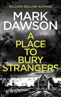 A Place To Bury Strangers (Atticus Priest #2) by Mark Dawson