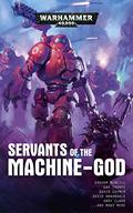 Servants of the Machine God by Peter Fehervari