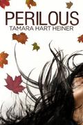 Perilous by Tamara Hart Heiner
