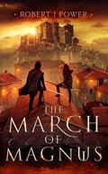 The March of Magnus by Robert J. Power