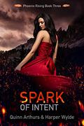 Spark of Intent by Quinn Arthurs, Harper Wylde