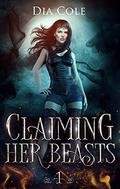 Claiming Her Beasts 1 (Claiming Her Beasts #1) by Dia Cole