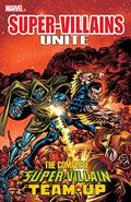 Super-Villains Unite: The Complete Super-Villain Team-Up (Super-Villain Team-Up #1-14, 16-17) by Tony Isabella