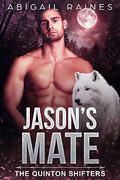 Jason's Mate (The Quinton Shifters #5) by Abigail Raines