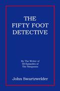 The Fifty Foot Detective (Frank Burly #7) by John Swartzwelder