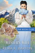 The Western Wife: A Firestone Falls Story (The Book Club #5) by Keira K. Barton