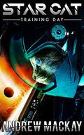 Star Cat: Training Day: A Science Fiction & Fantasy Adventure Novella (Star Cat #0.5) by Andrew Mackay