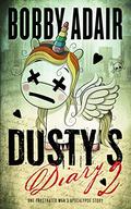 Dusty's Diary 2: One Frustrated Man's Apocalypse Story (Dusty's Diary #2) by Bobby Adair