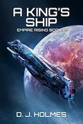 A King's Ship by D.J. Holmes