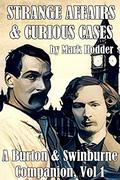 Strange Affairs and Curious Cases: A Burton and Swinburne Companion by Mark Hodder