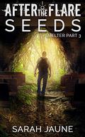 Seeds (After the Flare #3) by Sarah Jaune