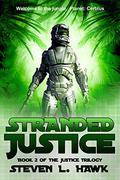 Stranded Justice (Justice trilogy #2) by Steven L. Hawk