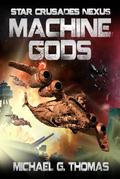 Machine Gods by Michael G. Thomas