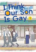 I Think Our Son Is Gay, Vol. 3 (うちの息子はたぶんゲイ / Uchi no musuko wa tabun gay #3) by Okura