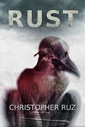 Rust: Season One (Rust #1) by Christopher Ruz