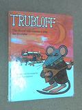 Trubloff: The Mouse Who Wanted to Play the Balalaika by John Burningham